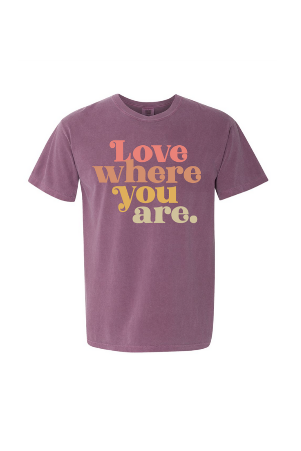 love where you are | berry comfort colors tee
