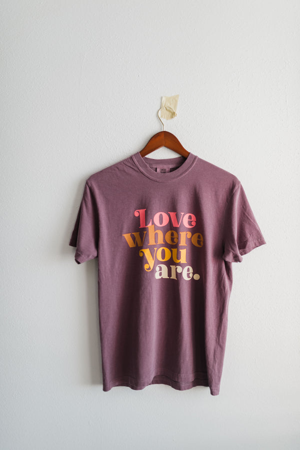 love where you are | berry comfort colors tee