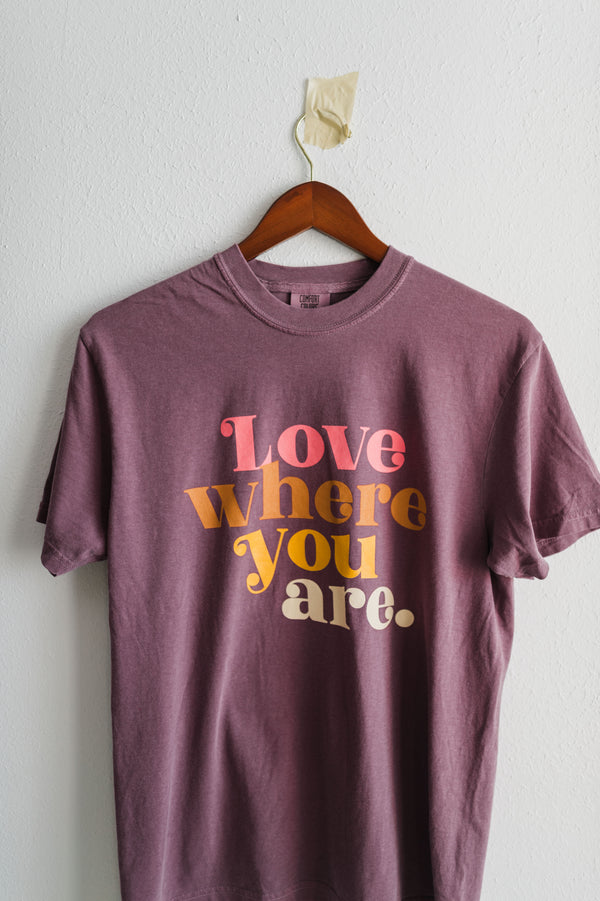 love where you are | berry comfort colors tee