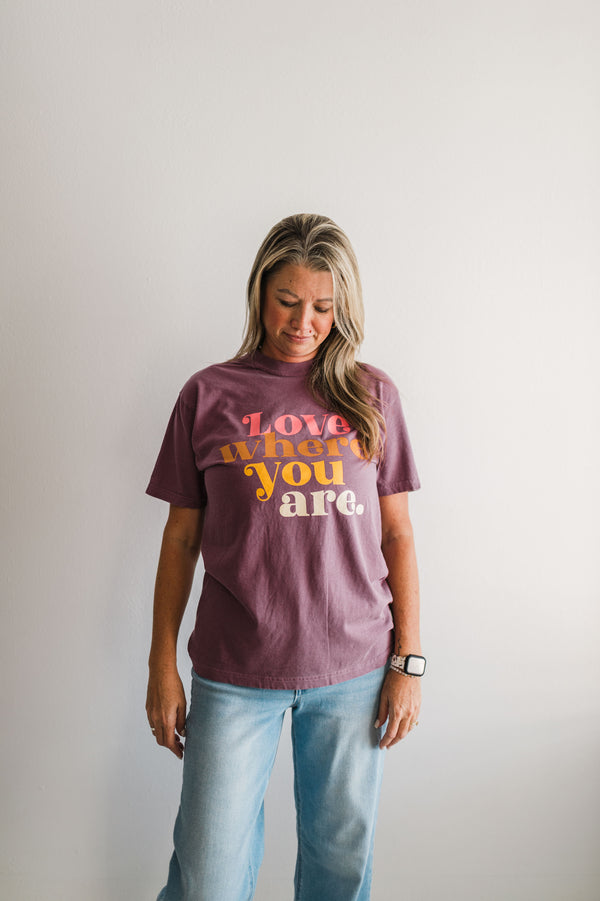 love where you are | berry comfort colors tee