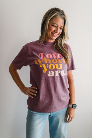 love where you are | berry comfort colors tee