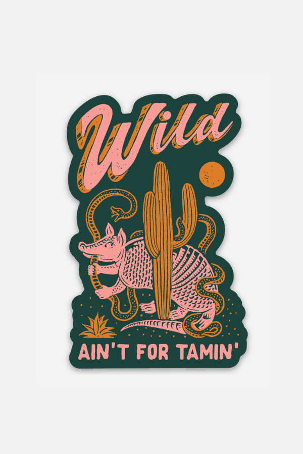 wild ain't for tamin' dark | sticker