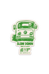 slow down take it easy green | sticker