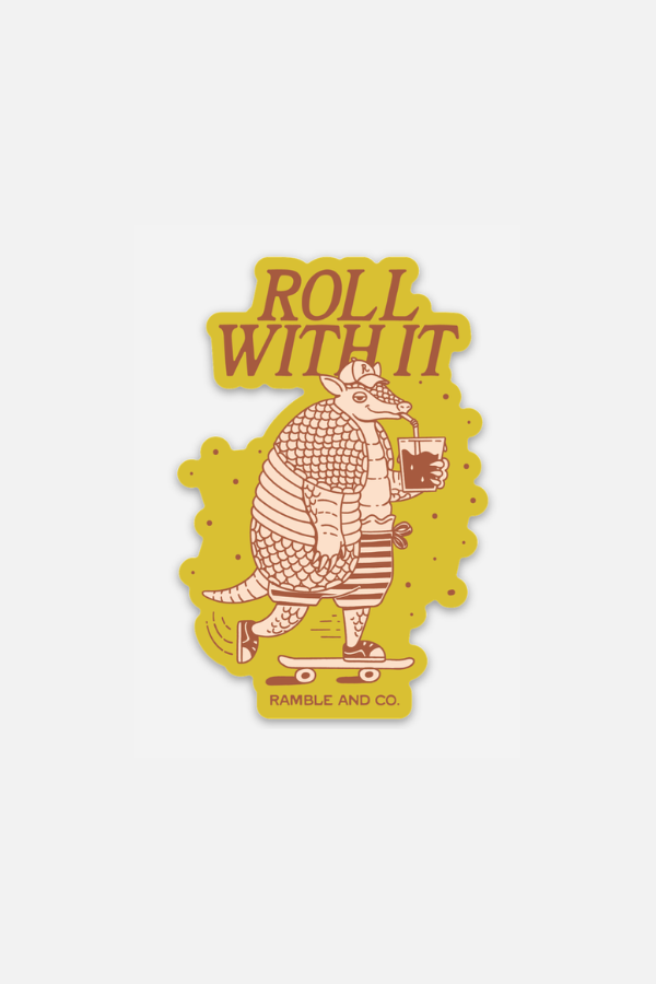 roll with it  | yellow sticker