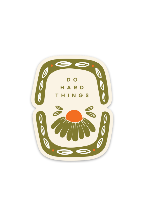 do hard things flower olive | sticker