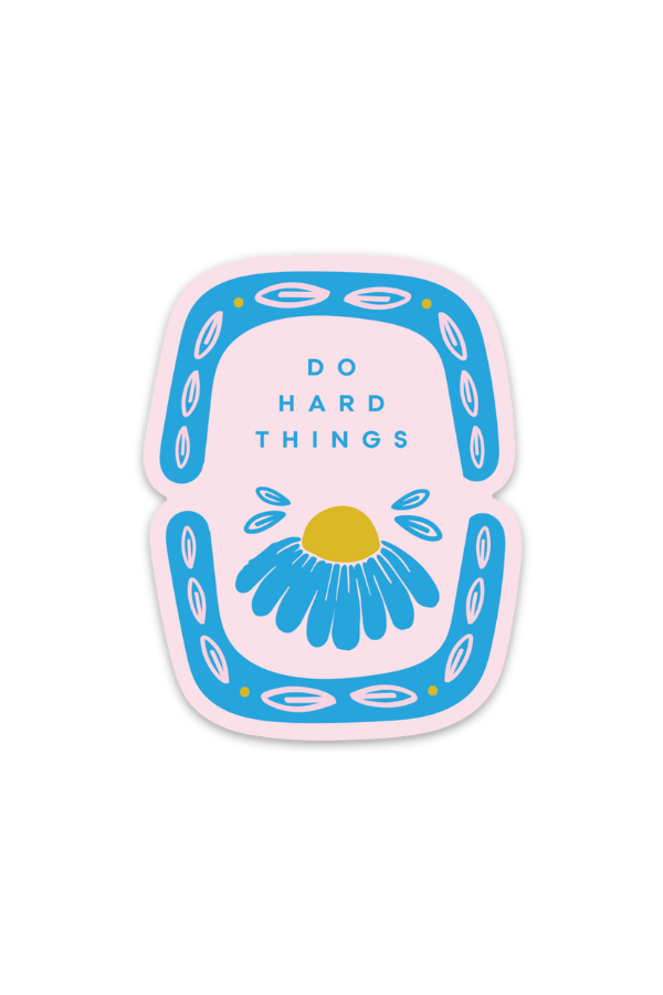 do hard things flower blue | sticker