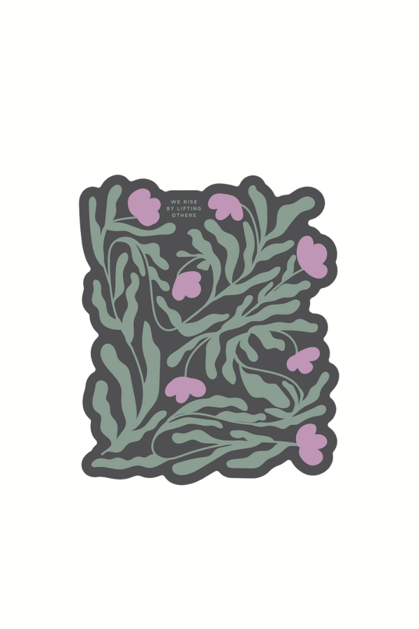 we rise by lifting others | flower vine sticker