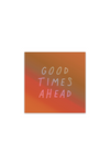 good times ahead holographic | sticker