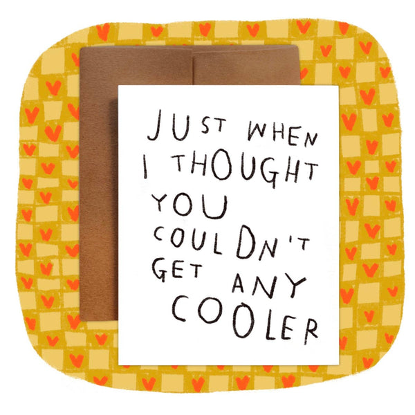 you couldn't get any cooler | notecard