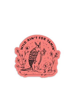 wild ain't for tamin' |  sticker