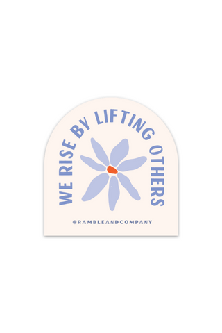 we rise by lifting others flower | sticker