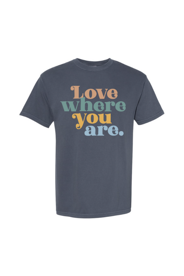 love where you are | denim comfort colors tee