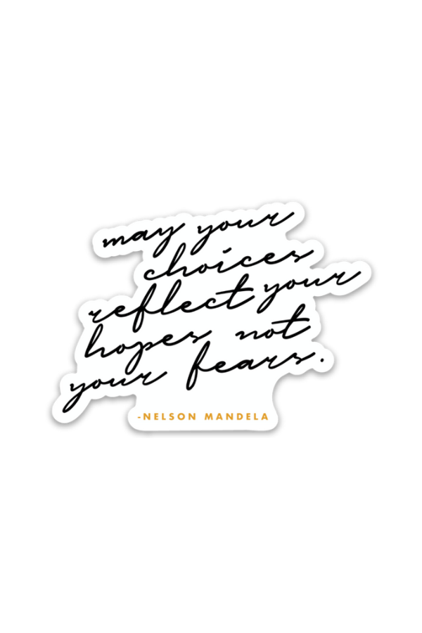 may your choices reflect your hopes | sticker