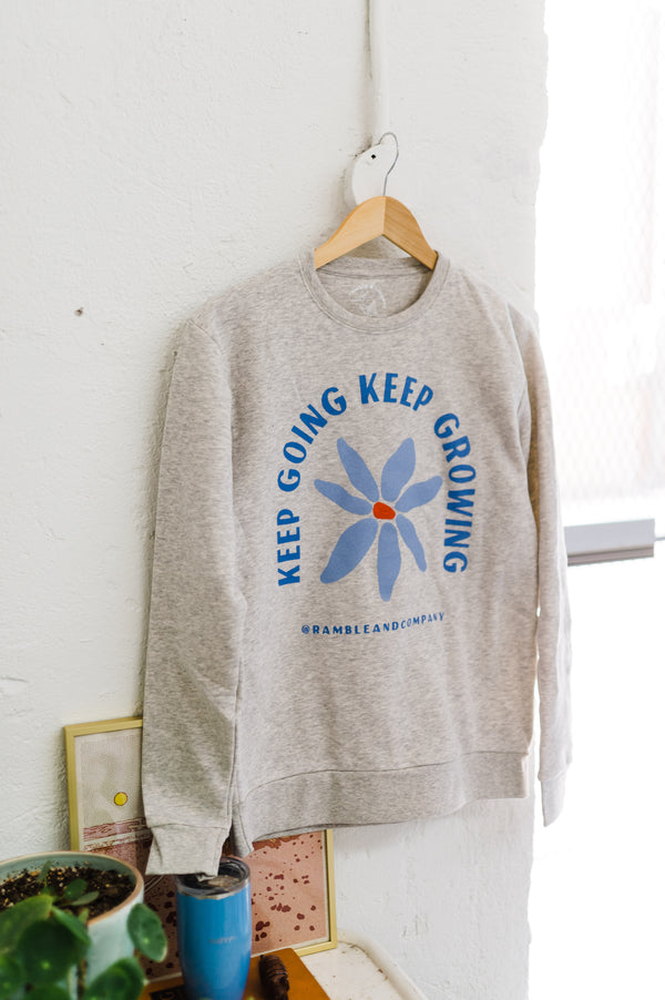 keep going keep growing | ash fleece crewneck