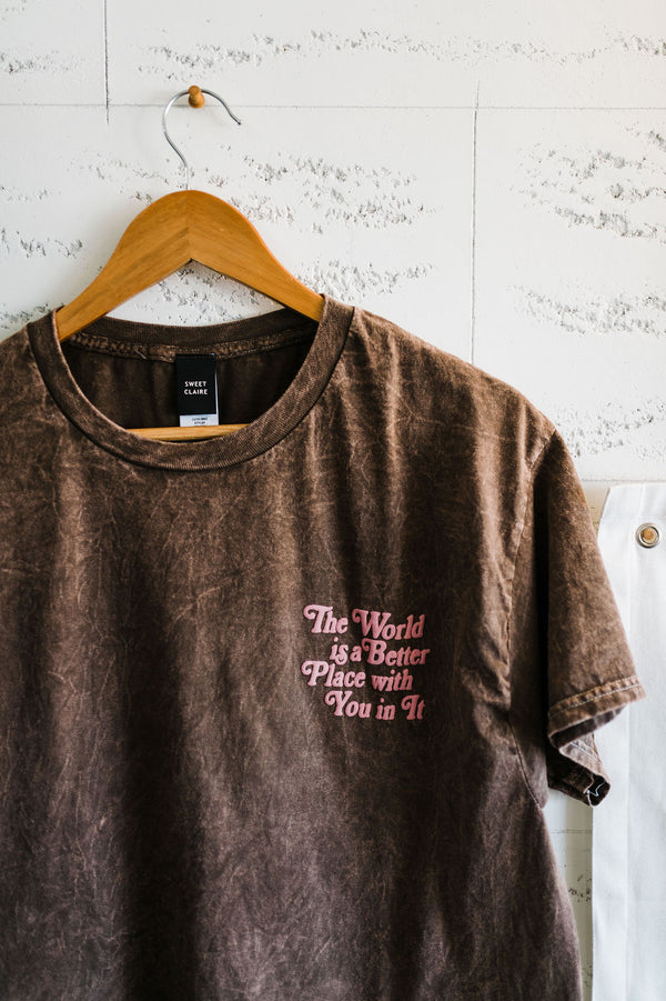 the world is a better place to be | tee