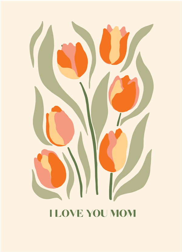 i love you mom tulips | 5 x 7 mini print