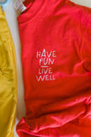 have fun live well | paprika comfort colors tee