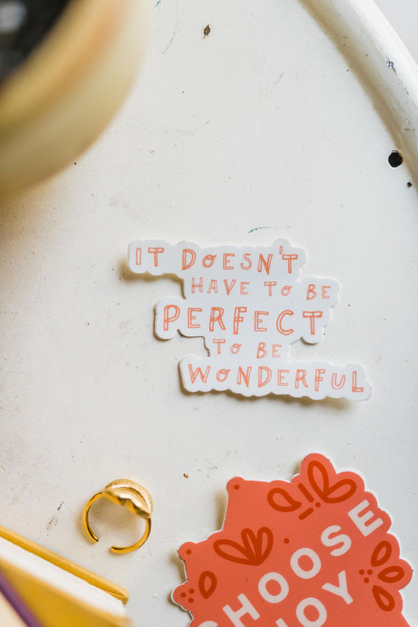 it doesn't have to be perfect | sticker