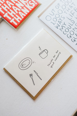 letterpress greeting card | thanks for the good company!