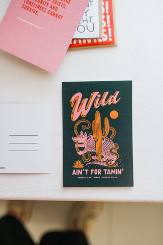 wild ain't for tamin' | 4 x 6 post card