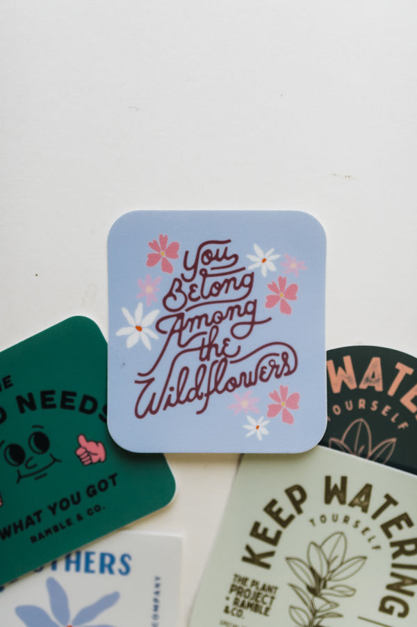 you belong among the wildflowers square | sticker