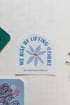 we rise by lifting others flower | sticker