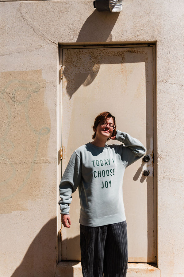 today I choose joy | sage pigment dyed crewneck sweatshirt