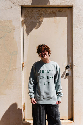 today I choose joy | sage pigment dyed crewneck sweatshirt