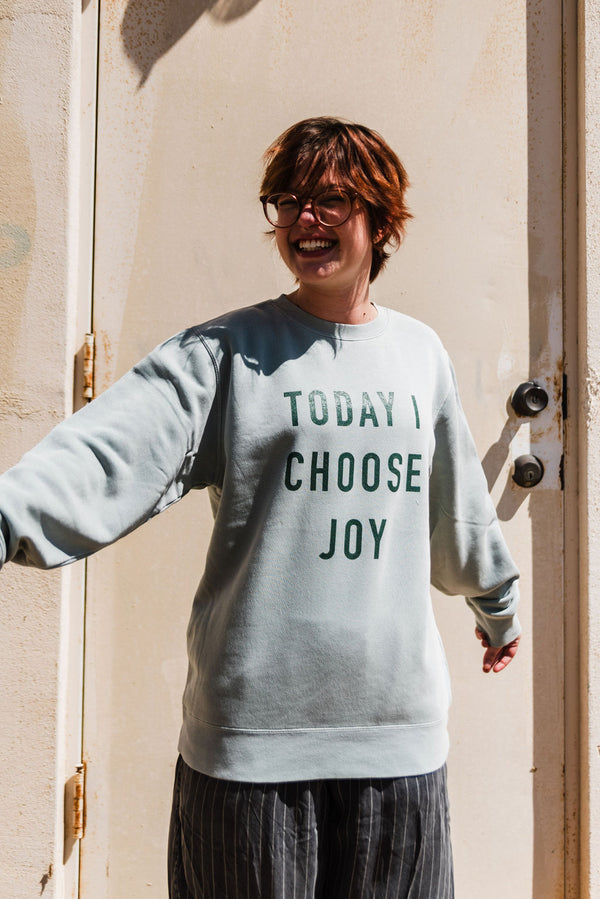 today I choose joy | sage pigment dyed crewneck sweatshirt