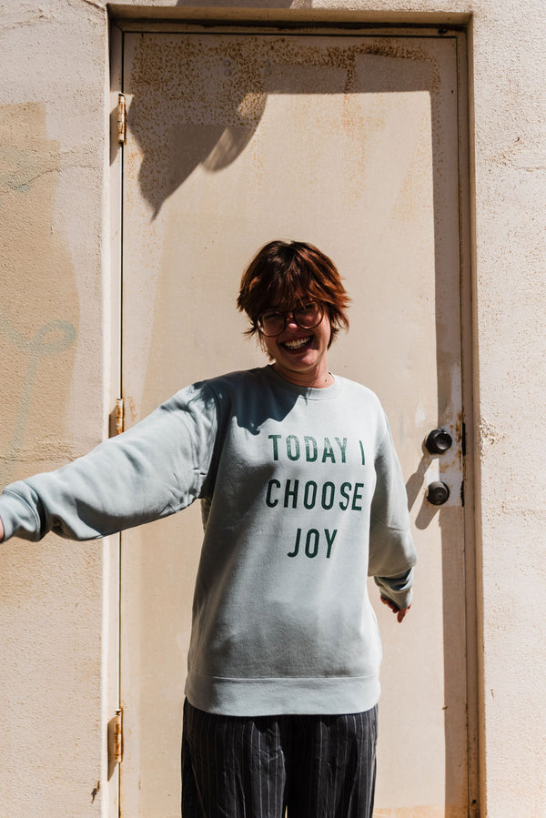 today I choose joy | sage pigment dyed crewneck sweatshirt