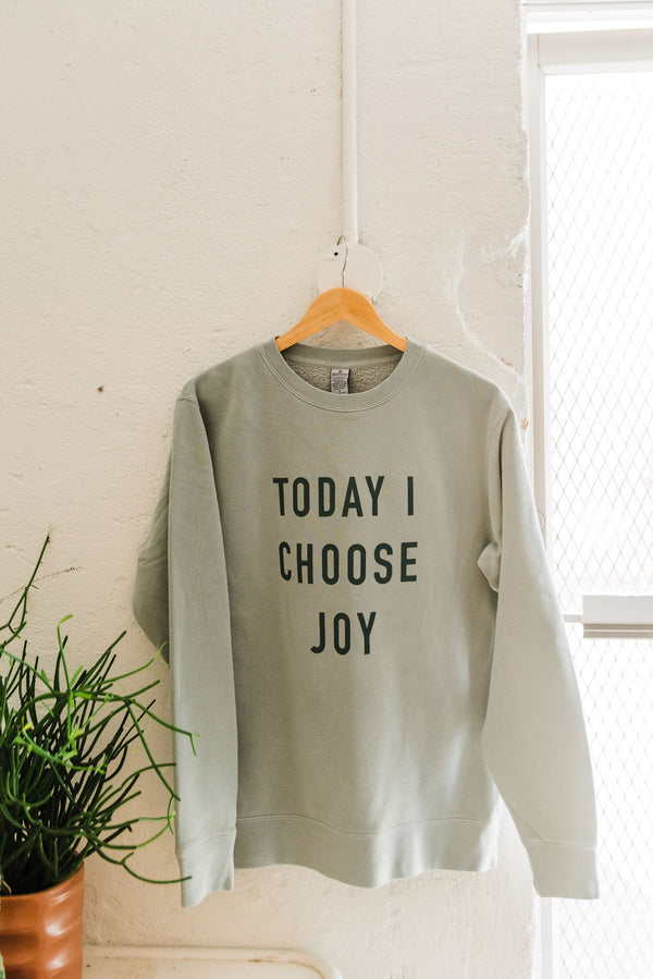 today I choose joy | sage pigment dyed crewneck sweatshirt