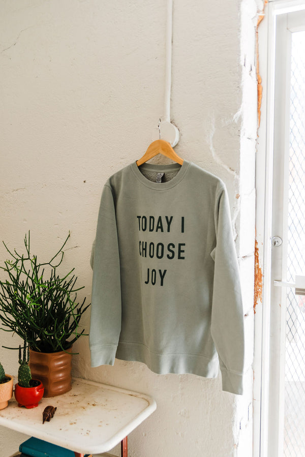 today I choose joy | sage pigment dyed crewneck sweatshirt