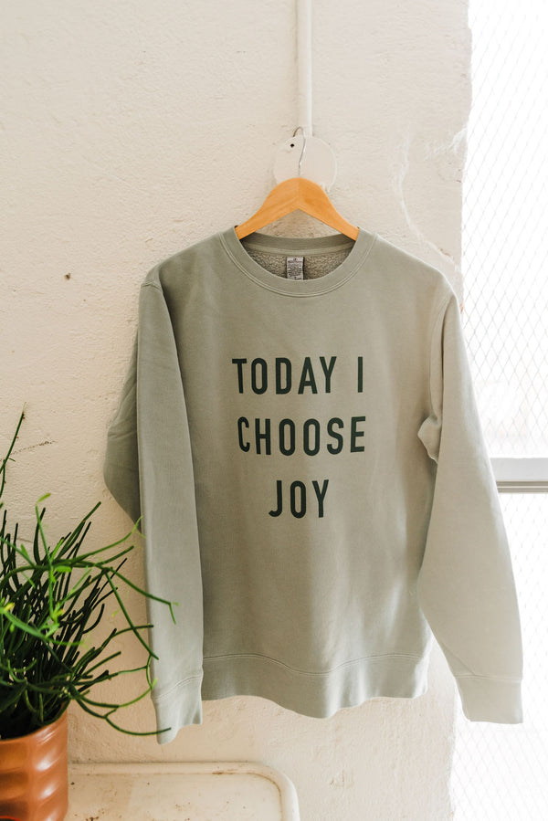 today I choose joy | sage pigment dyed crewneck sweatshirt