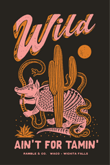 wild ain't for tamin' print 12x18 | dark