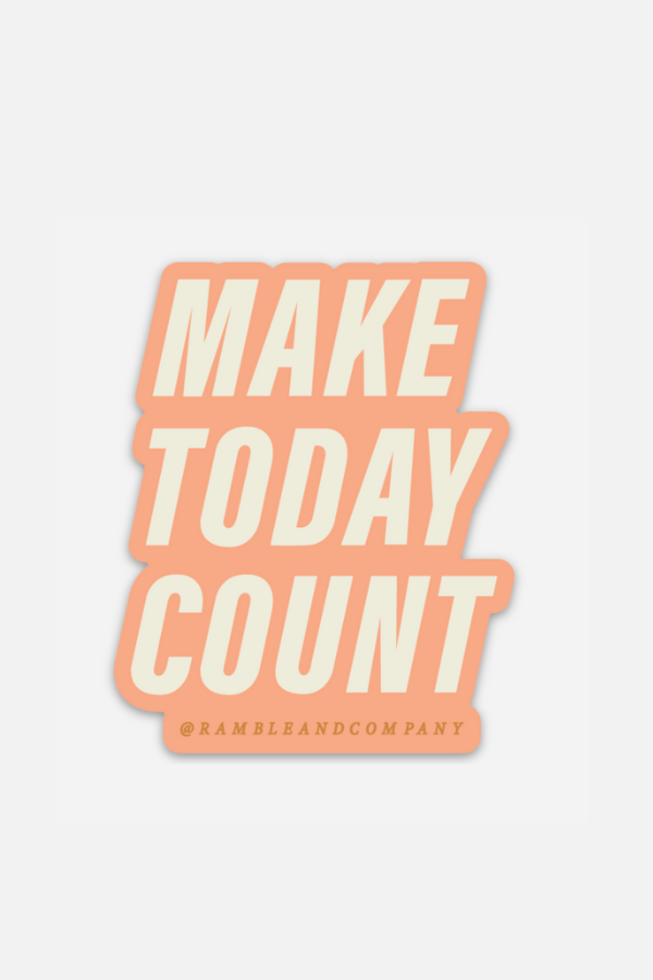 make today count | sticker