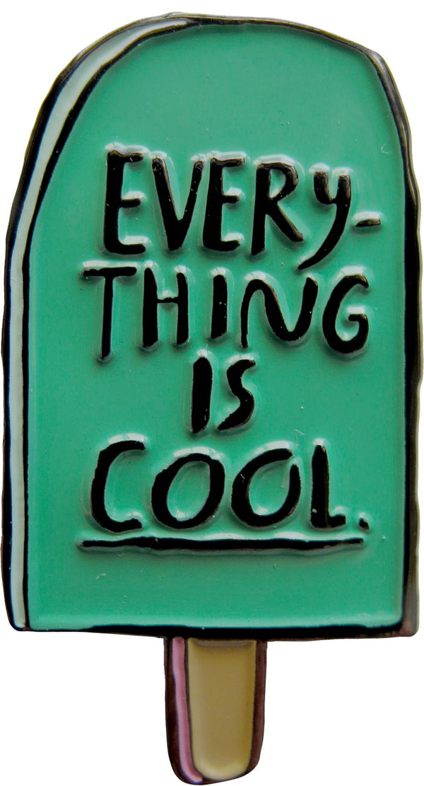 everything is cool | enamel pin