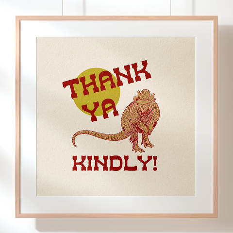 thank ya kindly armadillo | 12x12 print