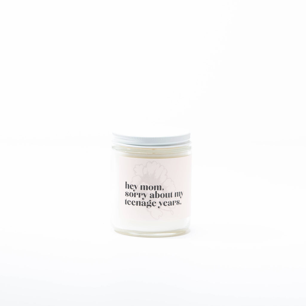 mom sorry about my teenage years | soy candle
