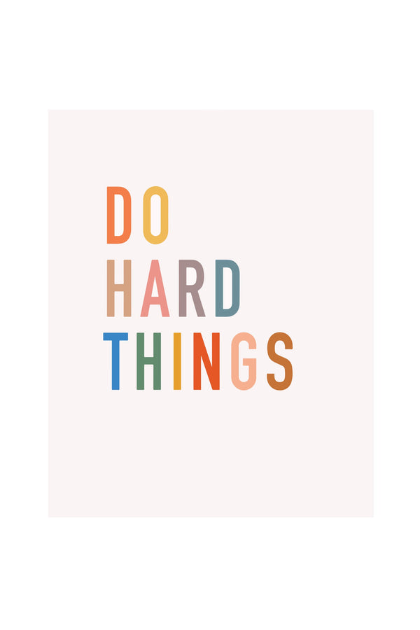 the design: do hard things. the size: 8x10 multi color print on card stock packed in a cello sleeve made in the USA ﻿*digital downloads will be delivered via email after purchase is complete.Ramble &amp; Co. is a family owned business. Shop at shop.rambleandcompany.com or visit our store in Wichita Falls, Texas || small batch/ hand printed tees + fine art prints | your source of encouragement + inspiration.